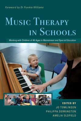 Music Therapy in Schools Working with Children of All Ages in Mainstream and Special Education  2011 9781849050005 Front Cover