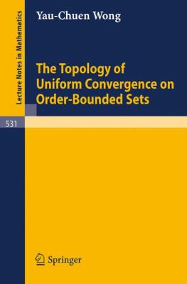Topology of Uniform Convergence on Order-Bounded Sets   1976 9783540078005 Front Cover