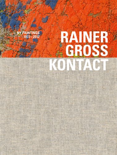 Rainer Gross: Kontact: NY Paintings 1972-2012  2013 9783868321005 Front Cover