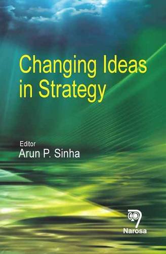 Changing Ideas in Strategy   2010 9788184871005 Front Cover