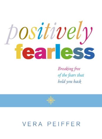 Positively Fearless Breaking Free of the Fears that Hold You Back  2001 9780007131006 Front Cover