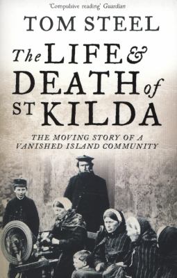 Life and Death of St. Kilda The Moving Story of a Vanished Island Community  2011 9780007438006 Front Cover