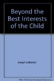 Beyond the Best Interests of the Child N/A 9780029122006 Front Cover