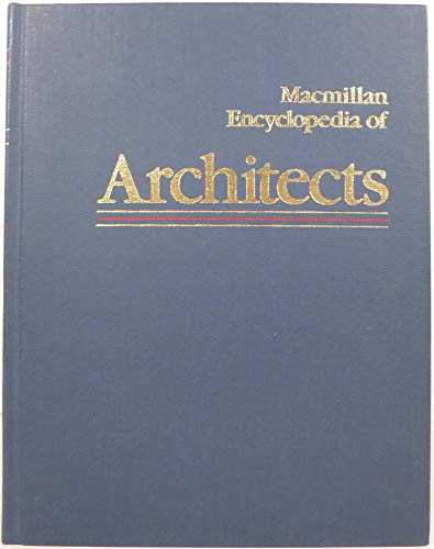 Macmillan Encyclopedia of Architects  1982 9780029250006 Front Cover