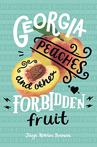 Georgia Peaches and Other Forbidden Fruit   2018 9780062271006 Front Cover
