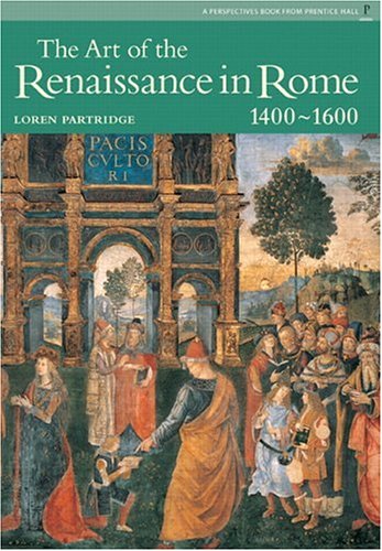 Art of the Renaissance in Rome 1400-1600 2nd 2006 (Reissue) 9780131344006 Front Cover