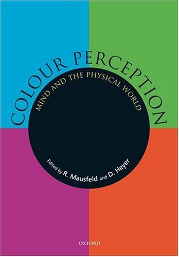 Colour Perception Mind and the Physical World  2003 9780198505006 Front Cover