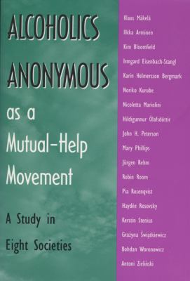 Alcoholics Anonymous As a Mutual-Help A Study in Eight Societies  1996 9780299150006 Front Cover