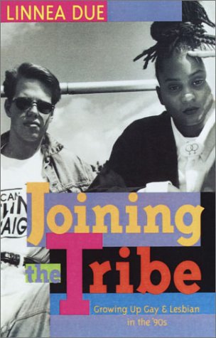 Joining the Tribe Growing up Gay and Lesbian in The '90s  1995 9780385475006 Front Cover