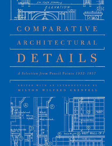 Comparative Architectural Details A Selection from Pencil Points 1932 - 1937  2010 9780393733006 Front Cover
