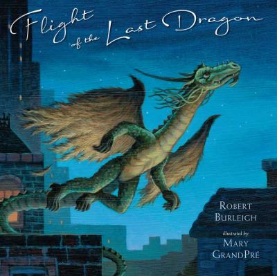 Flight of the Last Dragon   2012 9780399252006 Front Cover
