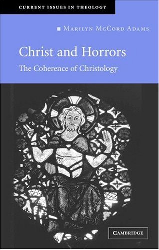 Christ and Horrors The Coherence of Christology  2006 9780521686006 Front Cover