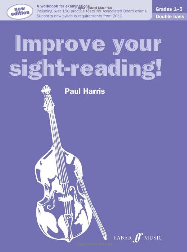 Improve Your Sight-reading! Double Bass, Grade 1-5: A Workbook for Examinations  1998 9780571537006 Front Cover