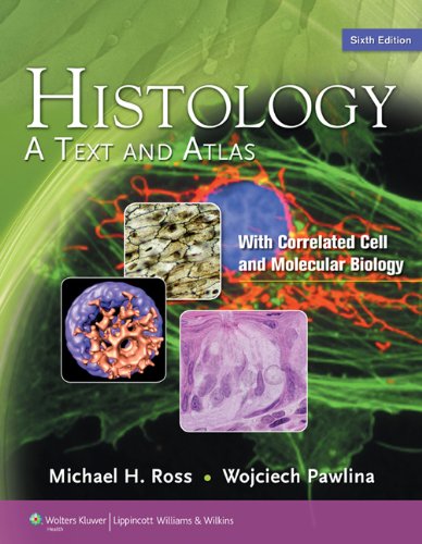 Histology A Text and Atlas - With Correlated Cell and Molecular Biology 6th 2011 (Revised) 9780781772006 Front Cover