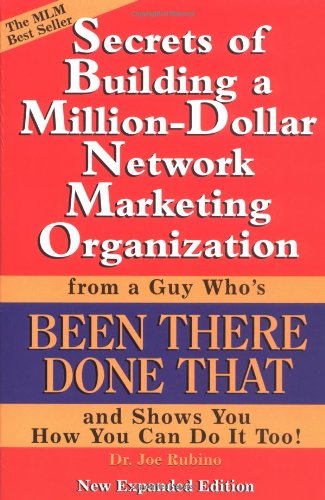 Secrets of Building A Million Dollar Network Marketing Organization from A Guy Who's Been There Done That and Shows You How You Can Do It Too  2005th 2005 9780972884006 Front Cover