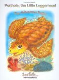 Porthole, the Little Loggerhead: The Adventures Begin  2006 9780978949006 Front Cover