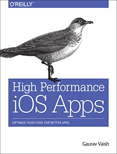 High Performance IOS Apps Optimize Your Code for Better Apps  2015 9781491911006 Front Cover