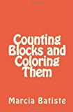 Counting Blocks and Coloring Them  N/A 9781494910006 Front Cover