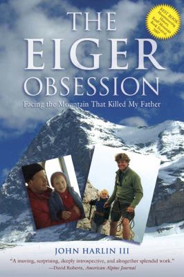 Eiger Obsession Facing the Mountain That Killed My Father  2009 9781599215006 Front Cover