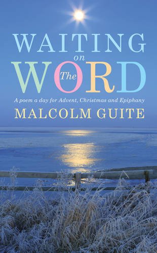 Waiting on the Word A Poem a Day for Advent, Christmas and Epiphany  2015 9781848258006 Front Cover