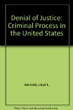 Denial of Justice Criminal Process in the United States  1977 9780029349007 Front Cover