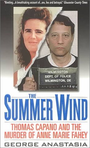 Summer Wind Thomas Capano and the Murder of Anne Marie Fahey  2000 9780061031007 Front Cover