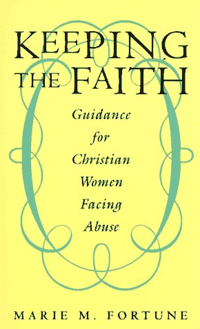 Keeping the Faith Guidance for Christian Women Facing Abuse N/A 9780062513007 Front Cover