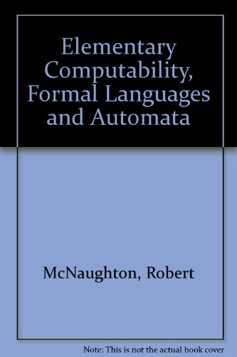 Elementary Computability, Formal Languages and Automata   1982 9780132535007 Front Cover