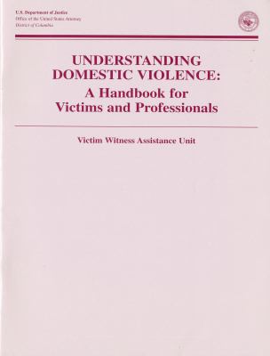 Understanding Domestic Violence: A Handbook for Victims and Professionals A Handbook for Victims and Professionals N/A 9780160817007 Front Cover