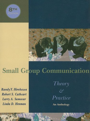 Small Group Communication: Theory and Practice An Anthology 8th 2003 9780195330007 Front Cover