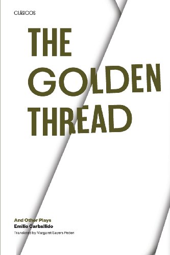Golden Thread and Other Plays   1970 9780292756007 Front Cover