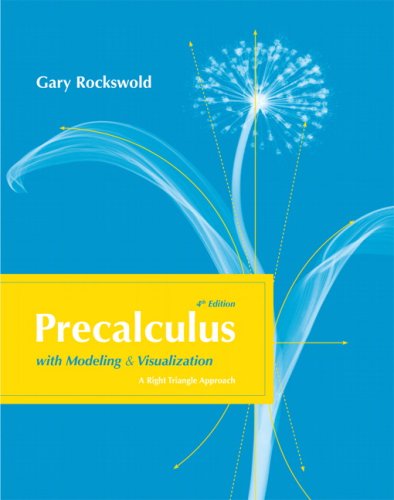 Precalculus with Modeling and Visualization  4th 2010 9780321568007 Front Cover