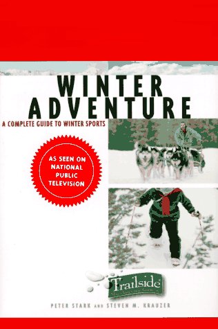Winter Adventure A Complete Guide N/A 9780393314007 Front Cover