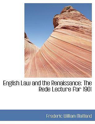 English Law and the Renaissance: The Rede Lecture for 1901  2008 (Large Type) 9780554445007 Front Cover