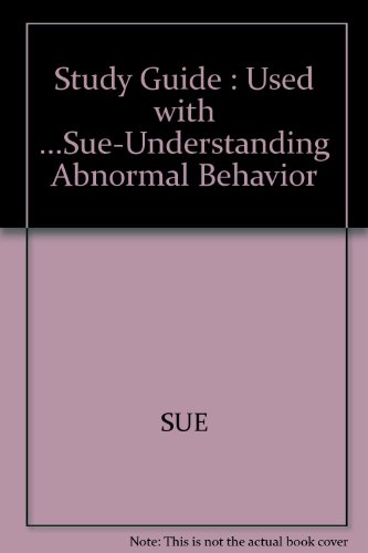 Study Guide : Used with ... Sue-Understanding Abnormal Behavior 7th 2003 9780618220007 Front Cover