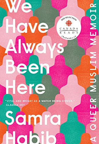 We Have Always Been Here A Queer Muslim Memoir  2019 9780735235007 Front Cover