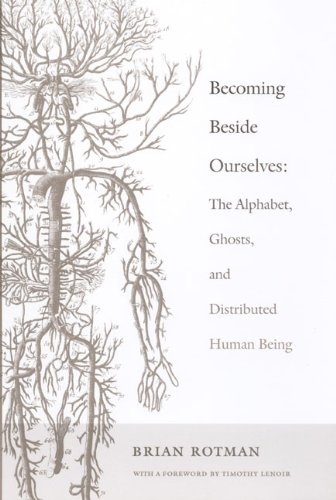 Becoming Beside Ourselves The Alphabet, Ghosts, and Distributed Human Being  2008 9780822342007 Front Cover