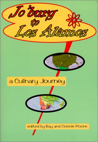 Jo'burg to Los Alamos : South Africa to New Mexico: A Culinary Journey  2000 9780966484007 Front Cover