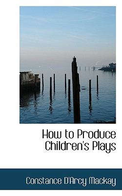 How to Produce Children's Plays  N/A 9781116723007 Front Cover