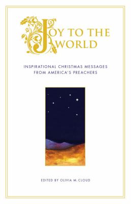 Joy to the World Inspirational Christmas Messages from America's Preachers  2006 9781416540007 Front Cover