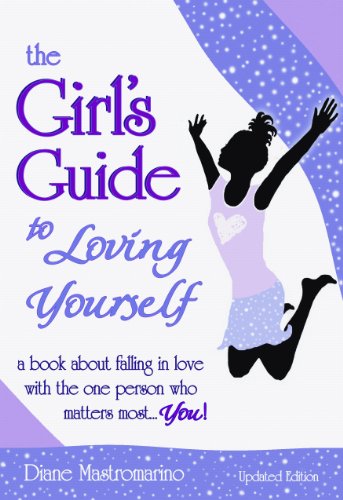 Girl's Guide to Loving Yourself A book about falling in love with the one person who matters most... you - UPDATED EDITION -  2011 9781598426007 Front Cover