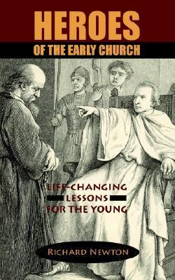 Heroes of the Early Church Life-Changin N/A 9781599250007 Front Cover