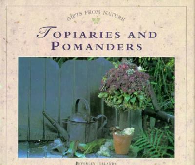 Topiaries and Pomanders   1997 9781859675007 Front Cover
