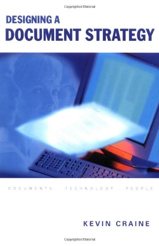 Designing a Document Strategy Documents, Technology and People  2000 9781893347007 Front Cover