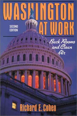 Washington at Work Back Rooms and Clean Air 2nd 1995 (Revised) 9780023232008 Front Cover