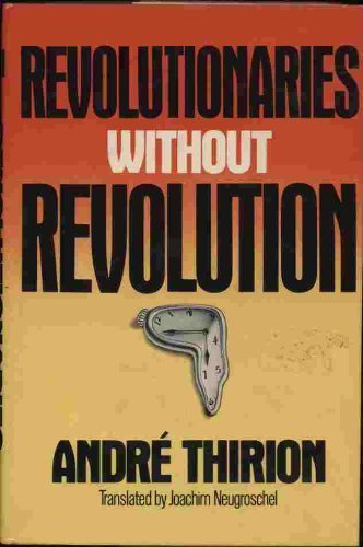 Revolutionaries Without Revolution   1975 9780026174008 Front Cover