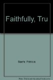 Faithfully, Tru N/A 9780027081008 Front Cover