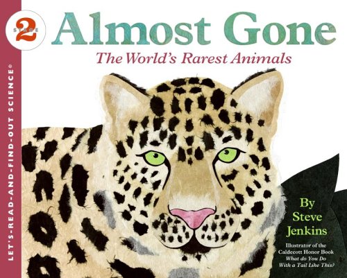 Almost Gone The World's Rarest Animals  2006 9780060536008 Front Cover
