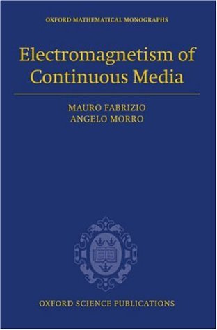 Electromagnetism of Continuous Media Mathematical Modelling and Applications  2003 9780198527008 Front Cover