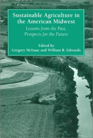 Sustainable Agriculture in the American Midwest Lessons from the Past, Prospects for the Future  1994 9780252021008 Front Cover